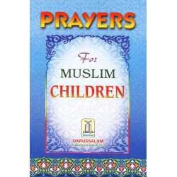 Prayers for Muslim Children – Shop Islamic Book @ Dar-us-Salam