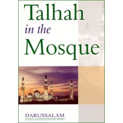 Talhah in the Mosque – Etiquettes of the Masjid | Dar-us-Salam
