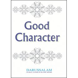 Good Character | Morals for Muslim Kids | Buy at Dar-us-Salam