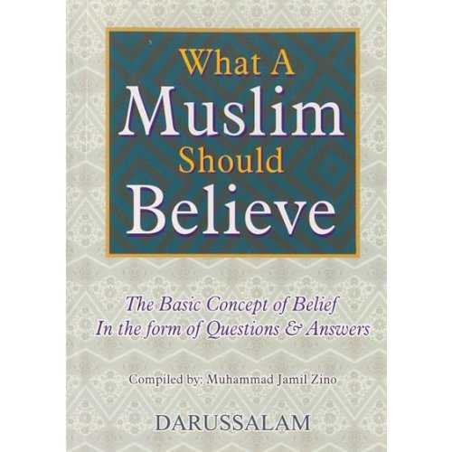 What a Muslim Should Believe - By: Muhammad bin Jamil Zino