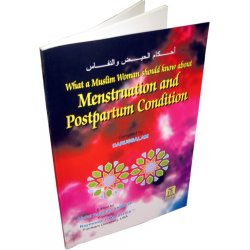 What a Muslim Woman should know about Menstruation and Postpartum