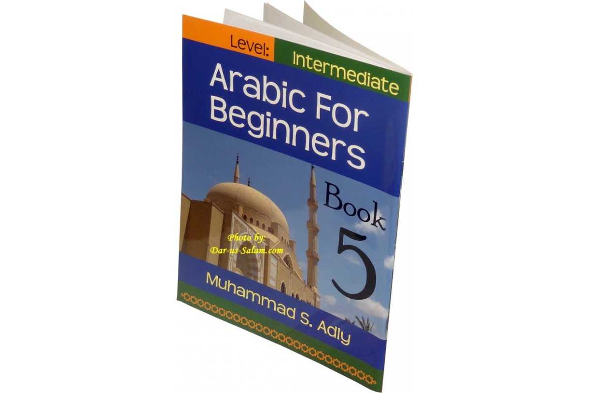 Arabic for Beginners Book 5 - Intermediate Level