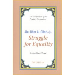 Abu Dhar Al-Gifari (R): Struggle for Equality أبو ذر الغفاري