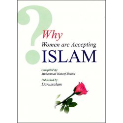 Why Women Are Accepting Islam لماذا تقبل المرأة الإسلام
