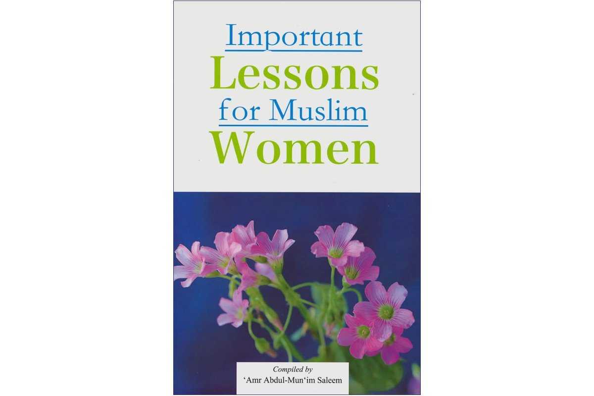 Important Lessons for Muslim Women دروس مهمة للمرأة | Dar-us-Salam