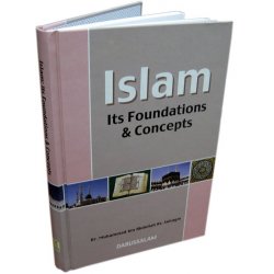 Islam - It's Foundation & Concepts