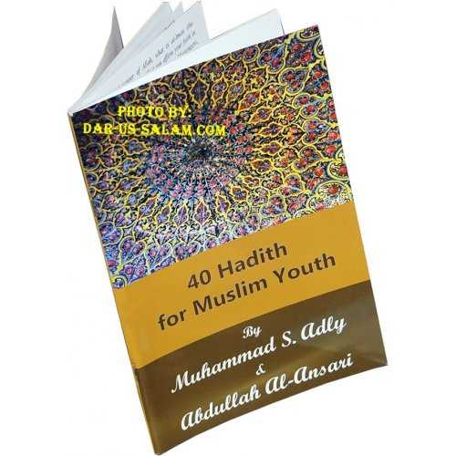 40 Hadith for Muslim Youth 40 Hadith for Muslim Youth