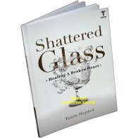 Shattered Glass - Healing a Broken Heart