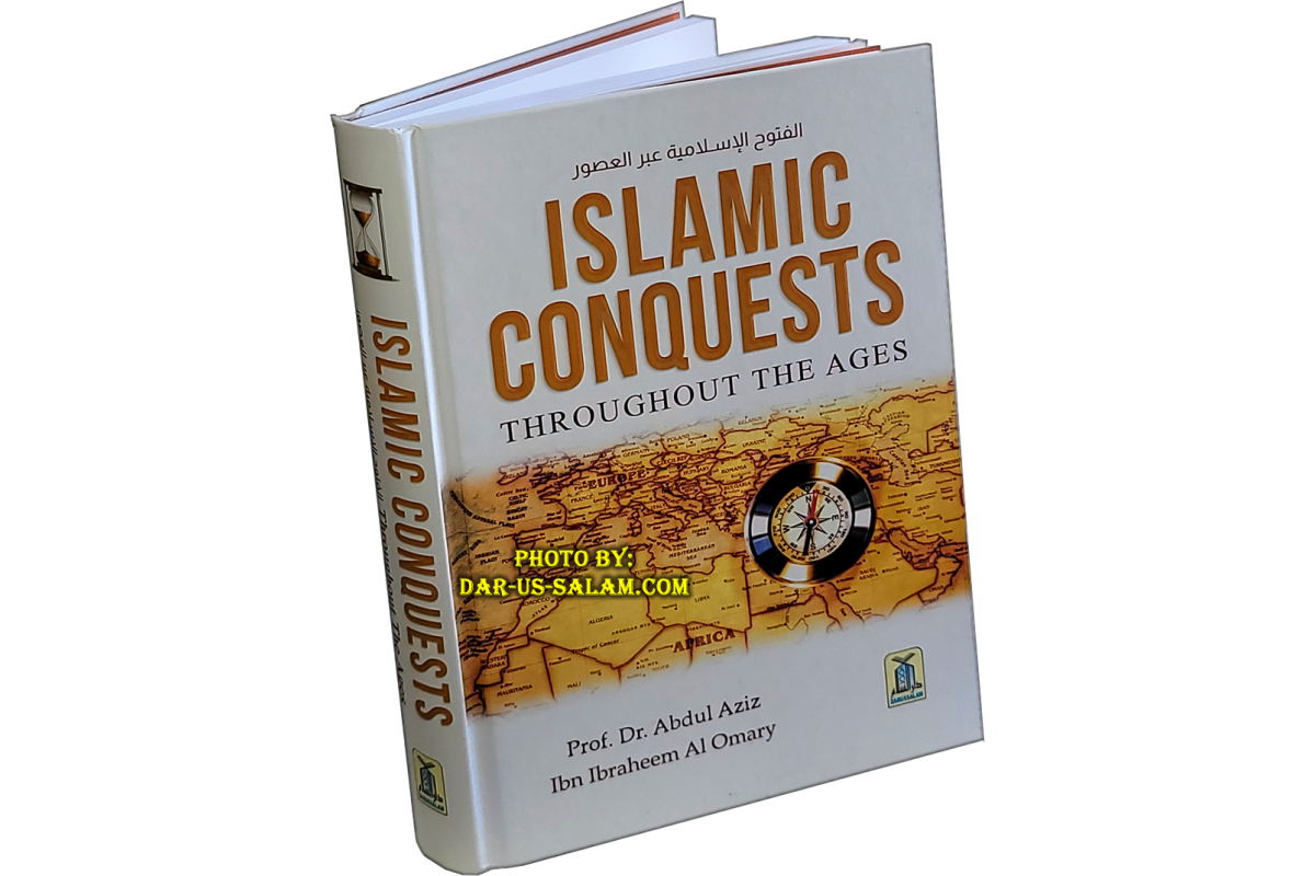 Atlas of the Islamic Conquests أطلس الفتوحات الإسلامية | Dar-us-Salam