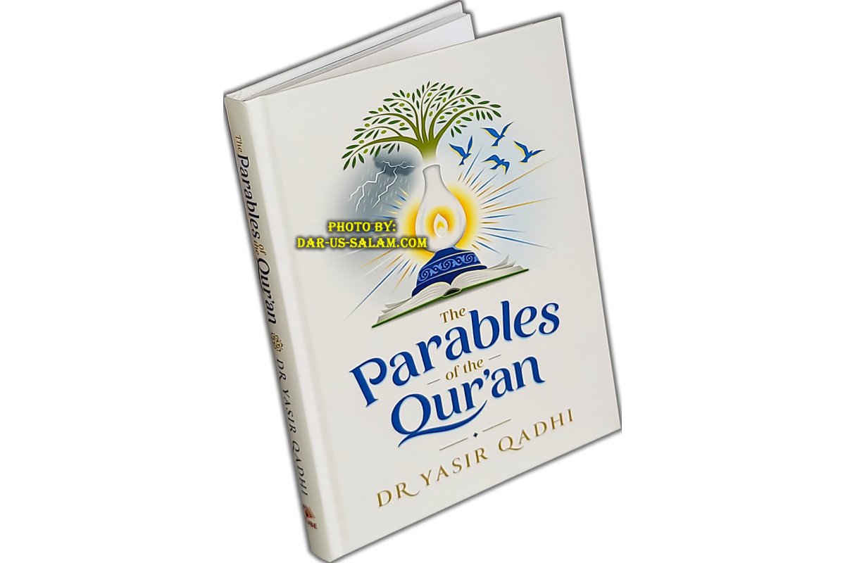 Parables of the Quran by Dr. Yasir Qadhi | Dar-us-Salam