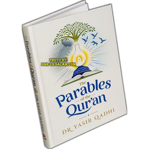 Parables of the Quran by Dr. Yasir Qadhi | Dar-us-Salam Parables of the Quran by Dr. Yasir Qadhi | Dar-us-Salam