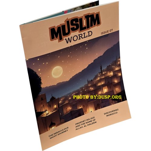 Muslim World Issue 7 | Engaging Islamic Content | Dar-us-Salam Muslim World Issue 7 | Engaging Islamic Content | Dar-us-Salam