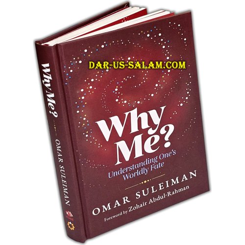 Why Me? Understanding One's Worldly Fate by: Omar Suleiman Why Me? Understanding One's Worldly Fate by: Omar Suleiman