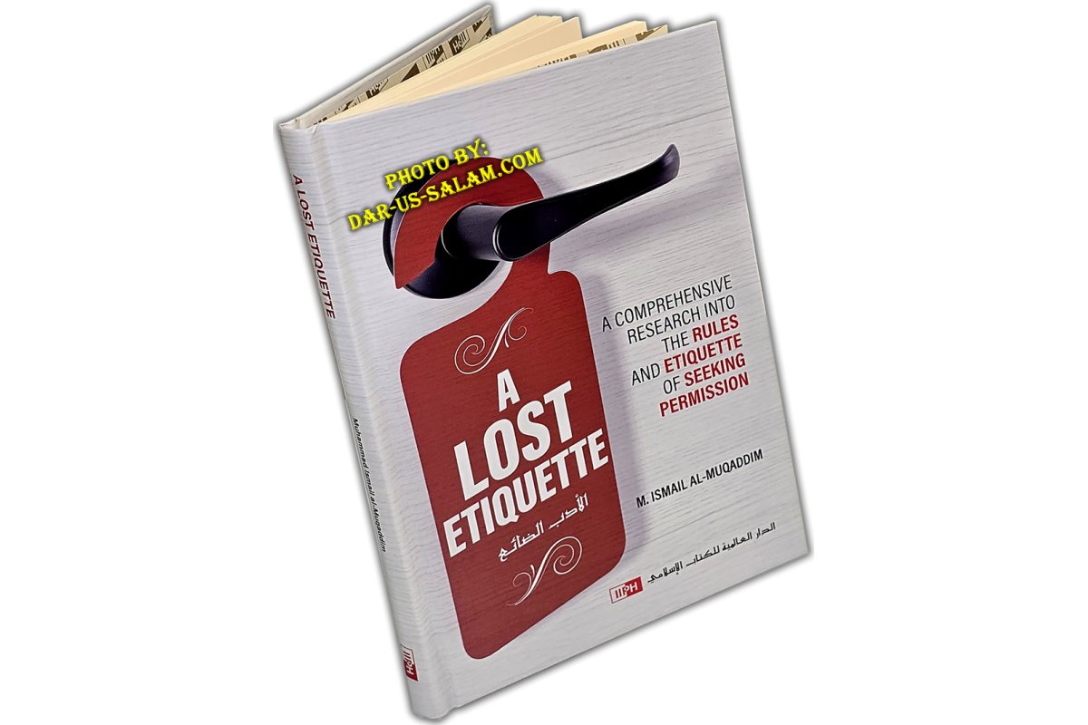 A Lost Etiquette | By: M. Ismail Al-Muqaddim | IIPH Publishing
