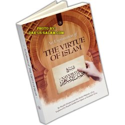 An Explanation of The Virtue of Islam | By: Muhammad ibn 'Abdul-Wahhab; Explained by Khalid bin Qasim ar-Raddadi | Publisher: Au