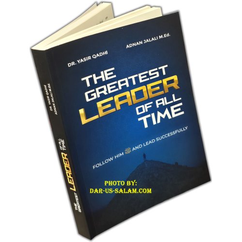 The Greatest Leader of All Time - By: Yasir Qadhi