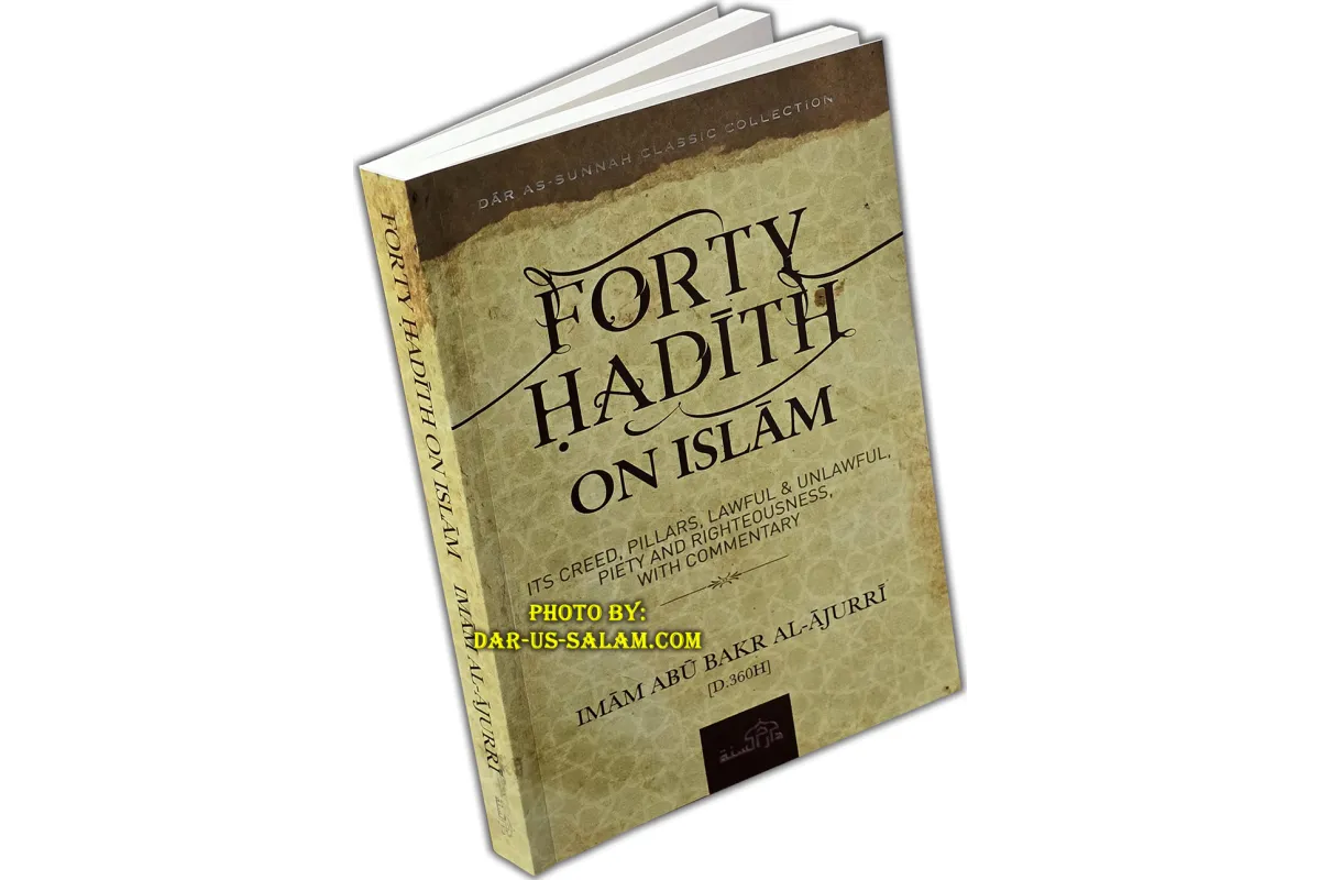 Forty Hadith on Islam - By: Imam Abu Bakr Al-Ajurri