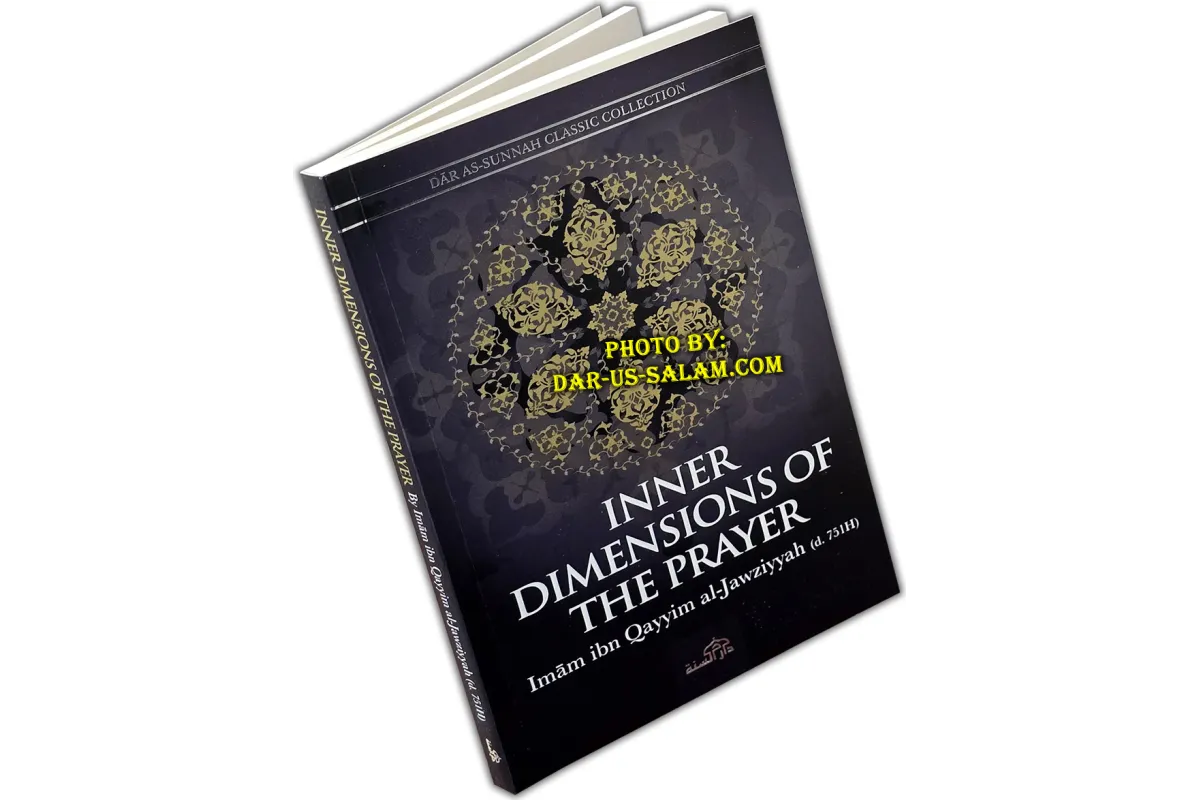 Inner Dimensions of the Prayer by Imam Ibn Qayyim al-Jawziyyah [d. 751H] - By it from Dar-us-salam