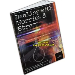 Dealing with Worries & Stress By Sheikh Muhammed Salih al-Munajjid