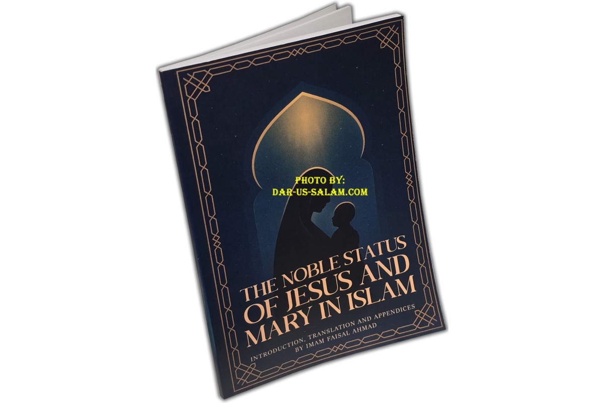 The Noble Status of Jesus and Mary in Islam [ Dar-us-salam