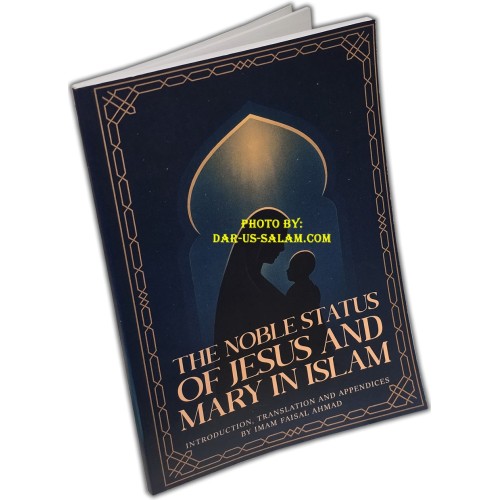 The Noble Status of Jesus and Mary in Islam [ Dar-us-salam