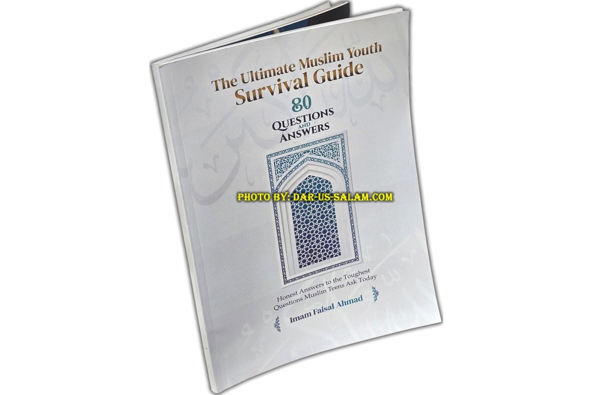 The Ultimate Muslim Youth Survival Guide [Dar-us-salam