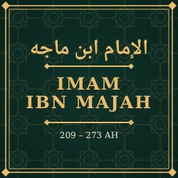  Imam Ibn Majah: Biography, Travels and the Story of Sunan Ibn Majah
